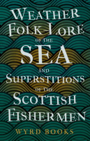 Weather_Folk-Lore_Of_The_Sea_And_Superstitions_Of_The_Scottish_Fishermen