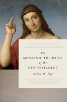 The_Messianic_Theology_of_the_New_Testament