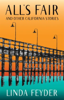 All_s_Fair_and_Other_California_Stories
