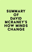 Summary_of_David_McRaney_s_How_Minds_Change
