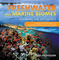 Freshwater_and_Marine_Biomes__Knowing_the_Difference